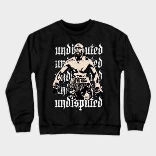 terence crawford the undisputed Crewneck Sweatshirt